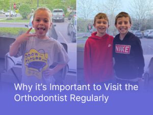 Why it's Important to Visit the Orthodontist Regularly